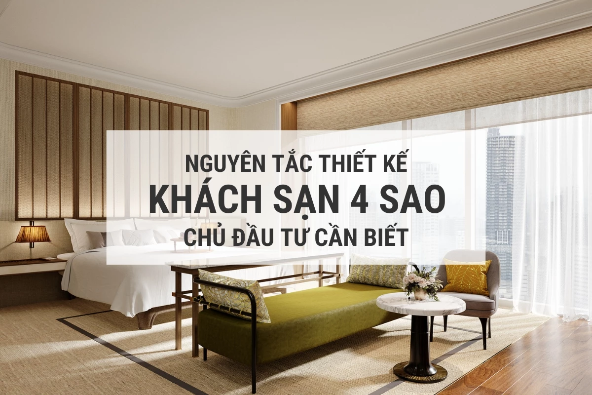 nguyen tac thiet ke cho khach san 4 sao chu dau tu can biet